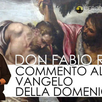 Commento al Vangelo di domenica 16 Dicembre 2018 – don Fabio Rosini by Cerco il Tuo volto