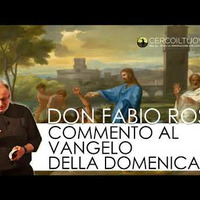 don Fabio Rosini - Commento al Vangelo di domenica 17 Maggio 2020.mp3 by Cerco il Tuo volto