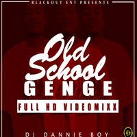 DJ DANNIE BOY_OLD SCHOOL GENGE (GENGE DONS) by Dannie Boy Illest