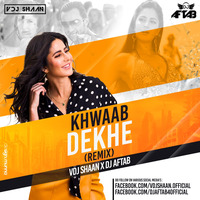 Khwaab Dekhe - VDJ Shaan X DJ Aftab - Remix by DJ Aftab