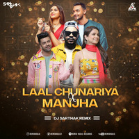 Laal Chunariya X Manjha Remix DJ Sarthak by RemiX HoliC Records®