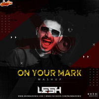 ON YOUR MARK MASHUP DJ LESH INDIA by MumbaiRemix India™