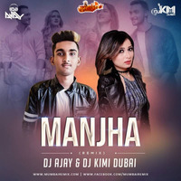 Manjha (Remix) - DJ AJAY x DJ KIMI DUBAI by MumbaiRemix India™