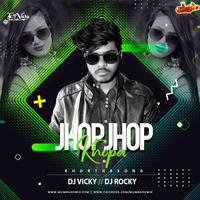Jhop Jhop Khopa-Khortha-(Remix)-Dj Vicky x Dj Rocky by MumbaiRemix India™