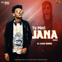 Tu Meri Jana- Bilal Saeed (Remix) - DJ Ashu Indore by MumbaiRemix India™