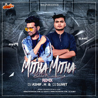 Mitha Mitha Bathe kamariya Ho-Remix DJ ASHIF.H x DJ SUMIT by MumbaiRemix India™