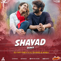 Shayad Remix DJ Skyyrex X DJ Sharow x Amex by MumbaiRemix India™