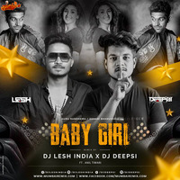 Baby Girl (Guru Randhawa) - Remix - DJ Lesh India X DJ Deepsi by MumbaiRemix India™