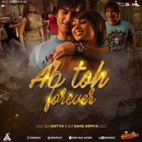 Ab Toh Forever Remix DJ Aditya X DJ Sahil Kemya by MumbaiRemix India™