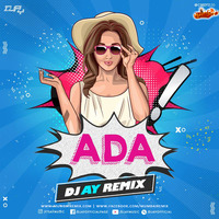 ADA - DJ AY REMIX by MumbaiRemix India™
