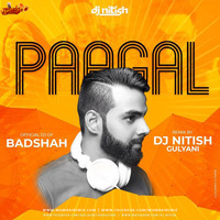 PAAGAL REMIX  BADSHAH  DJ NITISH GULYANI by MumbaiRemix India™