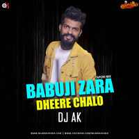 BABUJI ZARA DHEERE CHALO - TAPORI MIX - DJ AK by MumbaiRemix India™