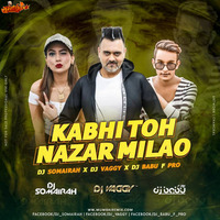 Kabhi Toh Nazar Milao - DJs Vaggy, Somairah  Babu F Pro Deep House Mix by MumbaiRemix India™