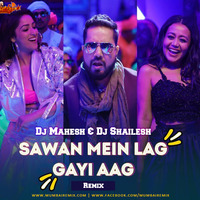 Sawan Mein Lag Gayi Aag Remix Dj Shailesh x Dj Mahesh Kolhapur by MumbaiRemix India™