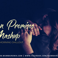 Broken Promises Chillout Mashup Aftermorning by MumbaiRemix India™