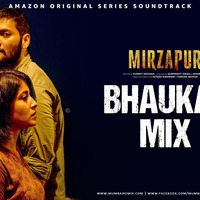 Mirzapur Bhaukal Mix by Nawed x Zoheb by MumbaiRemix India™