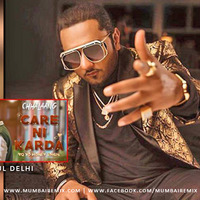 Care Ni Karda - Extended Mix Vdj Rahul Delhi Yo Yo Honey Singh by MumbaiRemix India™