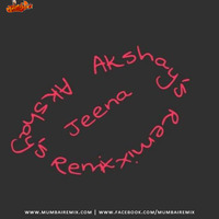 Jeena Jeena Remix Akshays by MumbaiRemix India™