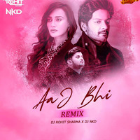 Aaj Bhi (Remix) Dj Rohit Sharma X Dj Nkd by MumbaiRemix India™