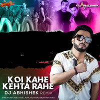 KOI KAHE KEHTA RAHE Remix DJ ABHISHEK by MumbaiRemix India™