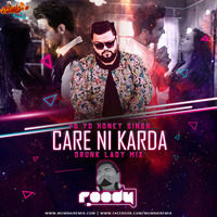 Care Ni Karda (Drunk Lady Mix) - DJ Roody Bajaj by MumbaiRemix India™
