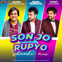 Son Jo Rupyo (DJ Akhil Talreja Extended Mix) Mohit Lalwani x Ashish Chanchlani by MumbaiRemix India™