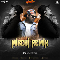 DIVINE Mirchi Song Remix DJ Sarthak by MumbaiRemix India™
