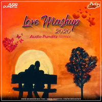 Audio Punditz - Love Mashup 2020 by MumbaiRemix India™