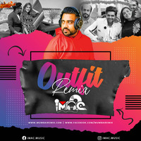 Outfit Song iMAC Remix by MumbaiRemix India™