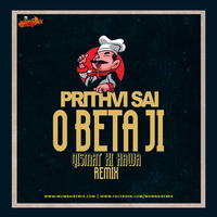 O Beta Ji (Qismat Ki Hawa) - Prithvi Sai Remix by MumbaiRemix India™