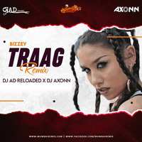 Bizzey - Traag (remix) - DJ AD Reloaded X Axonn by MumbaiRemix India™