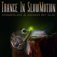 Trance In SlowMotion by DJX
