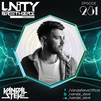 Unity Brothers Podcast #281 [GUEST MIX BY VANDAL STEVE] by Unity Brothers