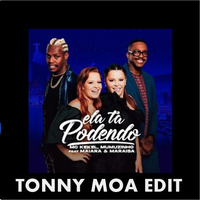 MC Kekel e Mumuzinho Feat. Maiara &amp; Maraisa - Ela Tá Podendo (Tonny Moa Edit) by Tonny Moa