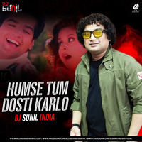 Humse Tum Dosti Karlo (Remix) - DJ Sunil India by AIDD