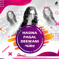 Hasina Pagal Deewani - DJ Rushi Remix by AIDD