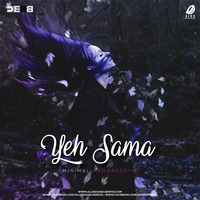 Yeh Sama (Minimal Progressive) - Debb by AIDD