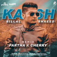 Kaash (Bilal Saeed) - DJ Partha &amp; DJ Cherry by AIDD