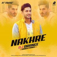 Nakhre (Remix) - DJ Orange by AIDD