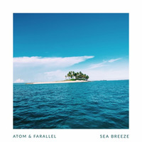 Atom & Farallel - Sea Breeze by Farallel