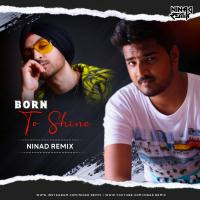 BORN TO SHINE - NINAd REMIX by NINAd REMIX