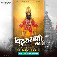 Vithu Rayachi Nagri (Official Remix) DJ Sandy MKD by DJ Sandy MKD