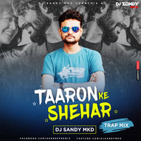 Taro Ke Sahar Me (Trap Mix) DJ Sandy MKD by DJ Sandy MKD