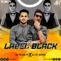 Label Black (Gupz Sehras) - DJ Tejas TK X DJ H7 Seven by DJ Tejas TK