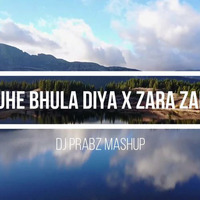 TUJHE BHULA DIYA x ZARA ZARA - CHILLOUT AMBIENT MASHUP | 2020 | DJ PRABZ by Purushottam Thakur/🔥Dj PräBz🔥