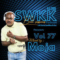 Somewhere ko kasi Belt session vol 77 Mixed by Moja by Somewhere Ko Kasi Belt Sessions(SWKK)