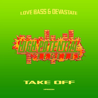 Love Bass & Devastate - Take Off (HPR0034) by High Potential Records