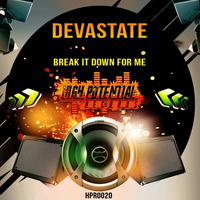 Devastate - Break It Down For Me (HPR0020) by High Potential Records