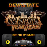 Love Bass & Devastate - Bring It Back LP Promo Mix by High Potential Records