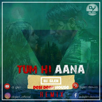 Tum Hi Aana-DJ Glen-Flute Desi Deep House Remix by DJ GLEN INDIA